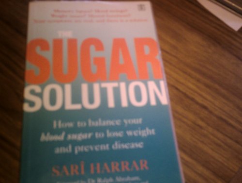 9781405099752: The Sugar Solution: Balance Your Blood Sugar Naturally to Prevent Disease, Lose Weight, Gain Energy and Feel Great