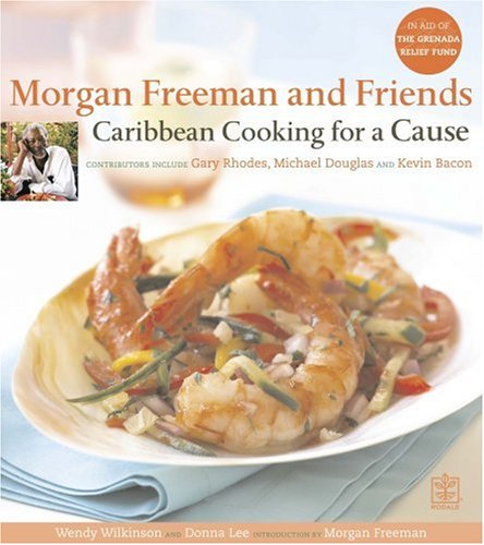 Stock image for Morgan Freeman And Friends: Caribbean Cooking for a Cause for sale by GF Books, Inc.