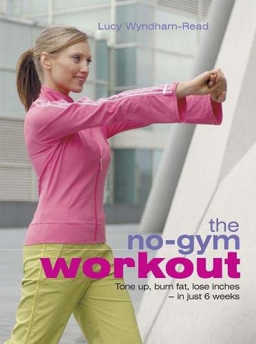 Beispielbild fr The No-Gym Workout: Tone up, burn fat, lose inches - in just 6 weeks zum Verkauf von WorldofBooks