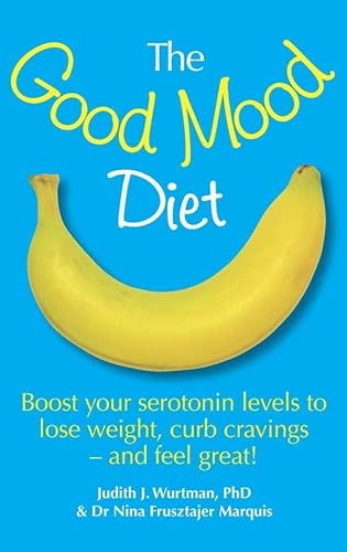 Stock image for The Good Mood Diet - Boost your serotonin levels to lose weight, curb cravings - and feel great! for sale by Goldstone Books