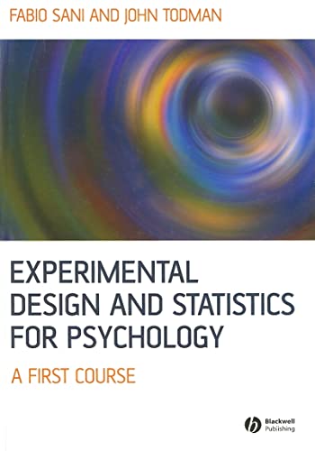 Experimental Design and Statistics for Psychology: A First Course (9781405100236) by Sani, Fabio; Todman, John