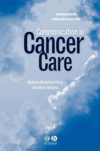 Communication in Cancer Care (9781405100274) by Nicholson Perry, Kathryn; Burgess, Mary
