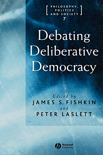 Beispielbild fr Debating Deliberative Democracy zum Verkauf von Better World Books