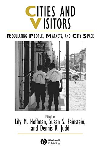 Imagen de archivo de Cities Visitors: Regulating People, Market and City Space (Studies in Urban and Social Change) a la venta por AwesomeBooks