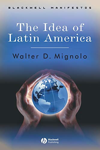 The Idea of Latin America - Mignolo, Walter D.