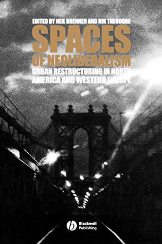 Stock image for Spaces of Neoliberalism : Urban Restructuring in North America and Western Europe for sale by Better World Books