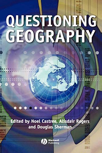Beispielbild fr Questioning Geography: Fundamental Debates zum Verkauf von BooksRun