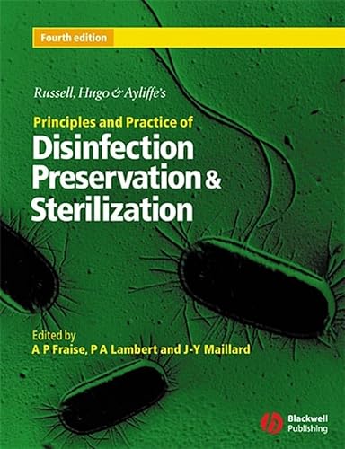 Stock image for Russell, Hugo & Ayliffe's Principles and Practice of Disinfection, Preservation and Sterilization for sale by AwesomeBooks