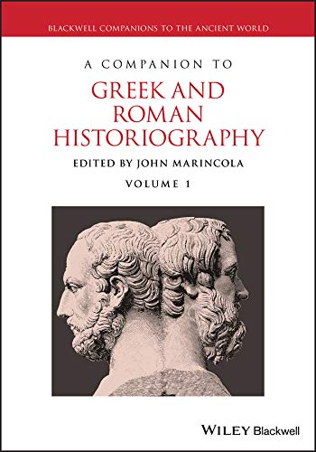 A COMPANION TO GREEK AND ROMAN HISTORIOGRAPHY [2 VOLUMES] - Marincola, John [Editor]