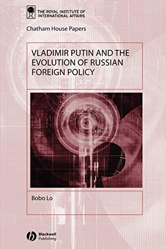 Stock image for Vladimir Putin and the Evolution of Russian Foreign Policy (Chatham House Papers) for sale by Lot O'Books