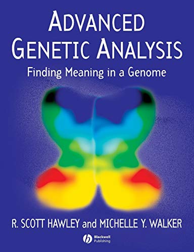 Advanced Genetic Analysis: Finding Meaning in a Genome (9781405103367) by Hawley, R. Scott; Walker, Michelle