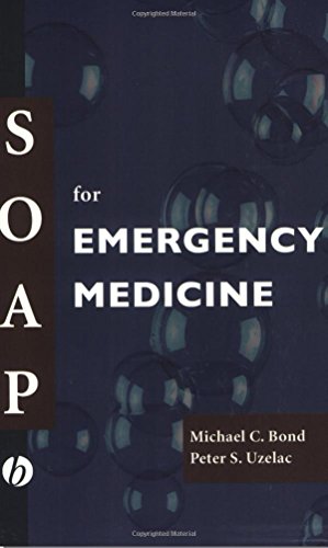 SOAP for Emergency Medicine (BLACKWELL'S SOAP SERIES) (9781405104425) by Bond, Michael; Uzelac, Peter S.