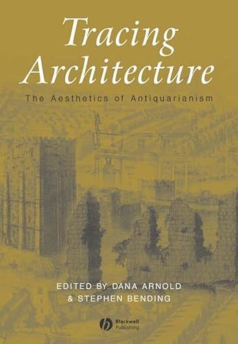 Stock image for Tracing Architecture: The Aesthetics of Antiquarianism (Art History Special Issues) for sale by WorldofBooks