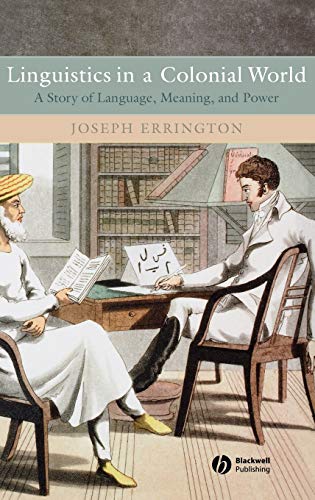 Imagen de archivo de Linguistics in a Colonial World: A Story of Language, Meaning, and Power a la venta por ThriftBooks-Atlanta