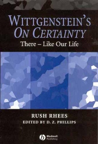 9781405105798: Wittgenstein's "On Certainty": There Like Our Life