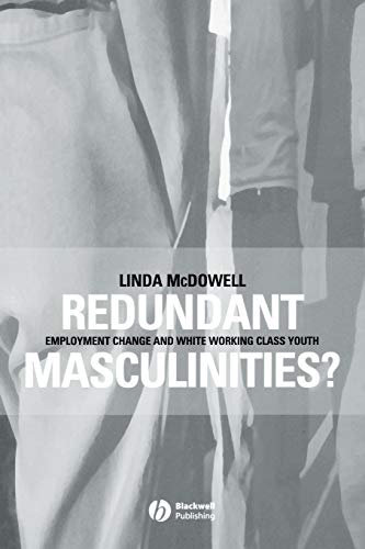 Beispielbild fr Redundant Masculinities? : Employment Change and White Working Class Youth zum Verkauf von Better World Books