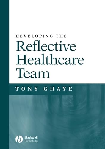 Imagen de archivo de Developing the Reflective Healthcare Team a la venta por Better World Books