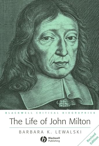 9781405106252: The Life of John Milton: A Critical Biography: 5 (Wiley Blackwell Critical Biographies)