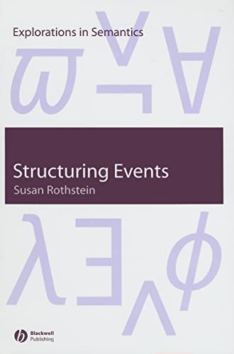 Imagen de archivo de Structuring Events: A Study in the Semantics of Lexical Aspect a la venta por THE SAINT BOOKSTORE