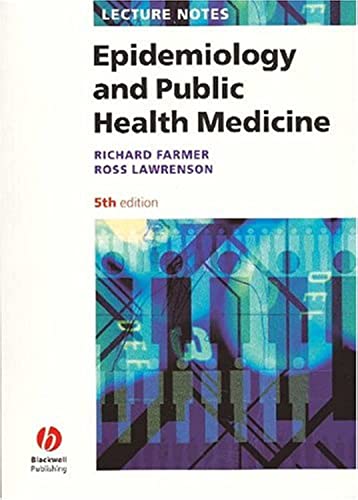 Lecture Notes: Epidemiology and Public Health Medicine (9781405106740) by Farmer, Richard D. T.; Lawrenson, Ross