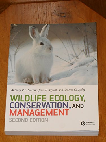 Wildlife Ecology, Conservation and Management (9781405107372) by Sinclair, Anthony R. E.; Fryxell, John M.; Caughley, Graeme