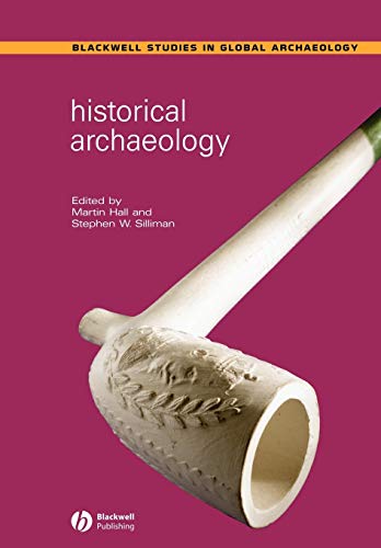 9781405107518: Historical Archaeology: 9 (Wiley Blackwell Studies in Global Archaeology)