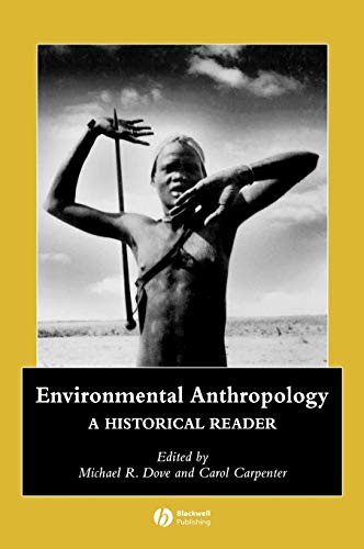 9781405111256: Environmental Anthropology: A Historical Reader (Wiley Blackwell Anthologies in Social and Cultural Anthropology)