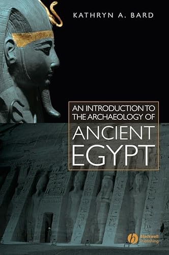 9781405111485: An Introduction to the Archaeology of Ancient Egypt