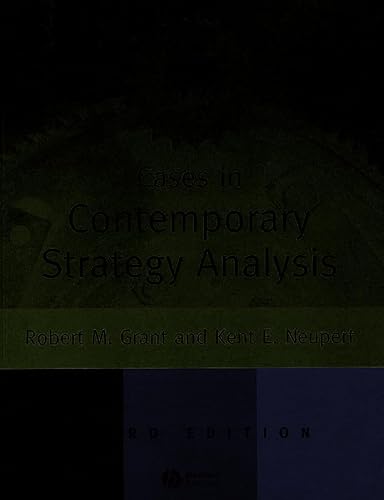 Cases in Contemporary Strategy Analysis (9781405111805) by Grant, Robert M.; Neupert, Kent E.