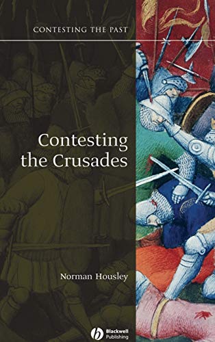 9781405111881: Contesting the Crusades (Contesting the Past)