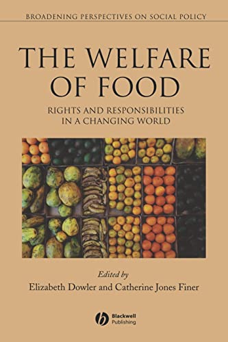 9781405112451: Welfare of Food: Rights and Responsibilities in a Changing World (Broadening Perspectives in Social Policy)