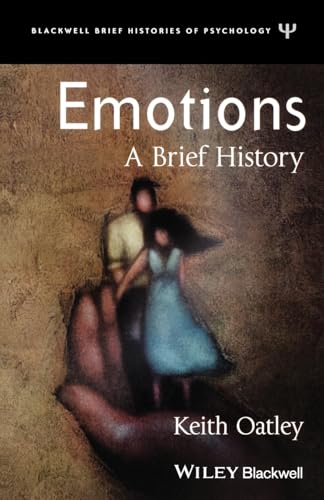 Stock image for Emotions: A Brief History: 10 (Blackwell Brief Histories of Psychology) for sale by WorldofBooks
