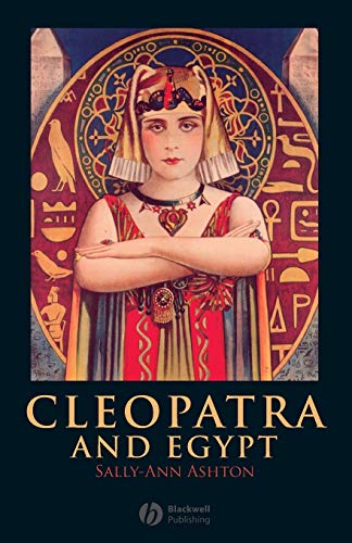 Cleopatra and Egypt (9781405113908) by Ashton, Sally-Ann