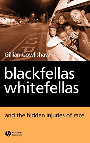 Stock image for Blackfellas, Whitefellas, and the Hidden Injuries of Race for sale by Rons Bookshop (Canberra, Australia)