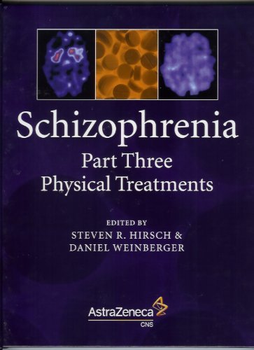 Schizophrenia. Part Three: Physical Treatments.