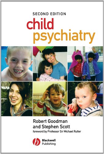 Child Psychiatry - Goodman, R. and Scott, S.