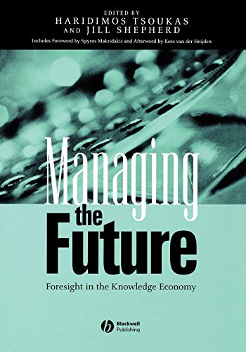 Stock image for Managing the Future : Foresight in the Knowledge Economy for sale by Better World Books Ltd