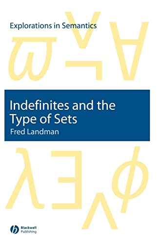 Indefinites and the Type of Sets: Explorations in Semantics