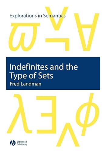 Indefinites and the Type of Sets (Explorations in Semantics) - Landman, Fred