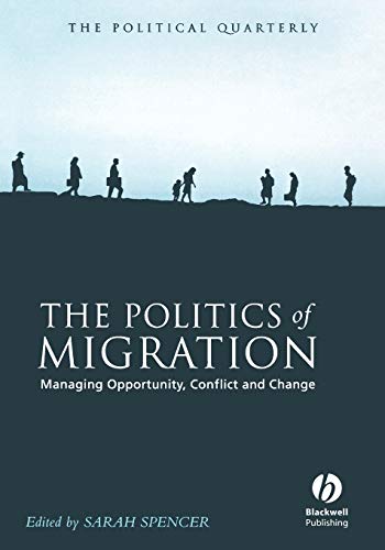 Beispielbild fr Politics of Migration: Managing Opportunity, Conflict and Change (Political Quarterly Monograph Series) zum Verkauf von WorldofBooks