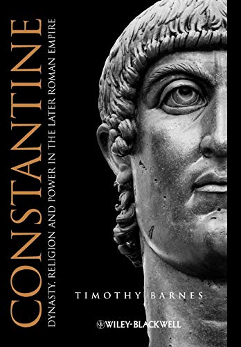 9781405117272: Constantine: Dynasty, Religion and Power in the Later Roman Empire (Blackwell Ancient Lives)