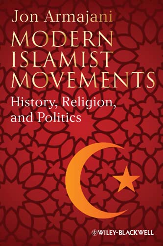 9781405117425: Modern Islamist Movements: History, Religion, and Politics