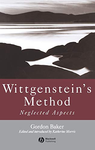 Beispielbild fr Wittgenstein's Method: Neglected Aspects : Essays on Wittgenstein Baker, Gordon P. and Morris, Katherine J. zum Verkauf von online-buch-de