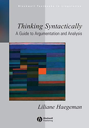 Thinking Syntactically: A Guide to Argumentation and Analysis (9781405118538) by Haegeman, Liliane