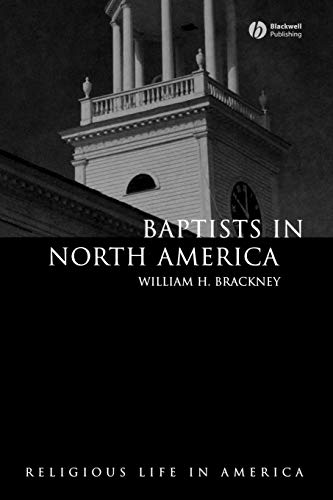 Imagen de archivo de Baptists in North America: An Historical Perspective (Religious Life in America) a la venta por ThriftBooks-Dallas