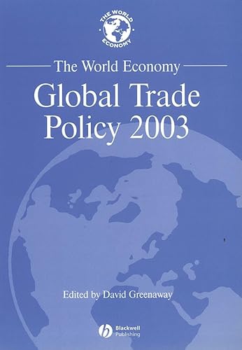 Imagen de archivo de The World Economy, Global Trade Policy 2003 (World Economy Special Issues) a la venta por Bookmonger.Ltd