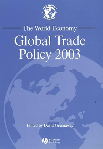 Stock image for The World Economy, Global Trade Policy 2003 (World Economy Special Issues) for sale by Bookmonger.Ltd