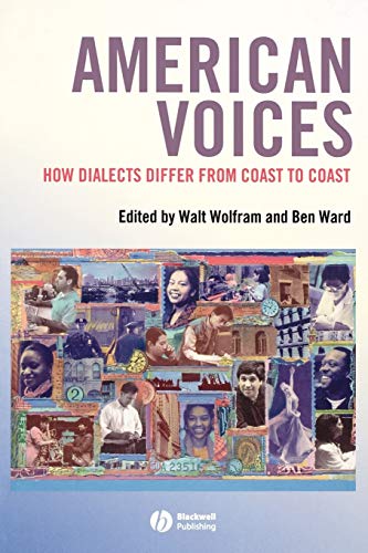 American Voices: How Dialects Differ From Coast to Coast - Walt Wolfram et Ben Ward