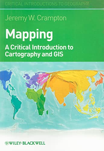 Imagen de archivo de Mapping: A Critical Introduction to Cartography and GIS: A Critical Introduction to GIS and Cartography (Critical Introductions to Geography): 4 a la venta por WorldofBooks