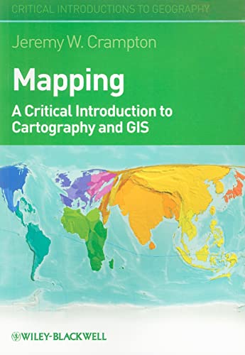 Stock image for Mapping: A Critical Introduction to Cartography and GIS: A Critical Introduction to GIS and Cartography (Critical Introductions to Geography): 4 for sale by WorldofBooks